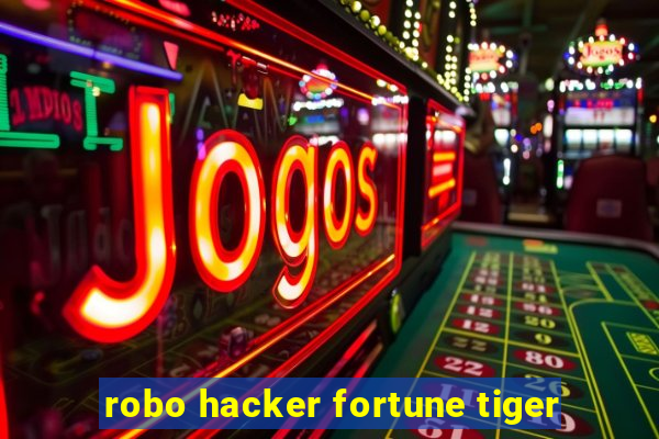 robo hacker fortune tiger